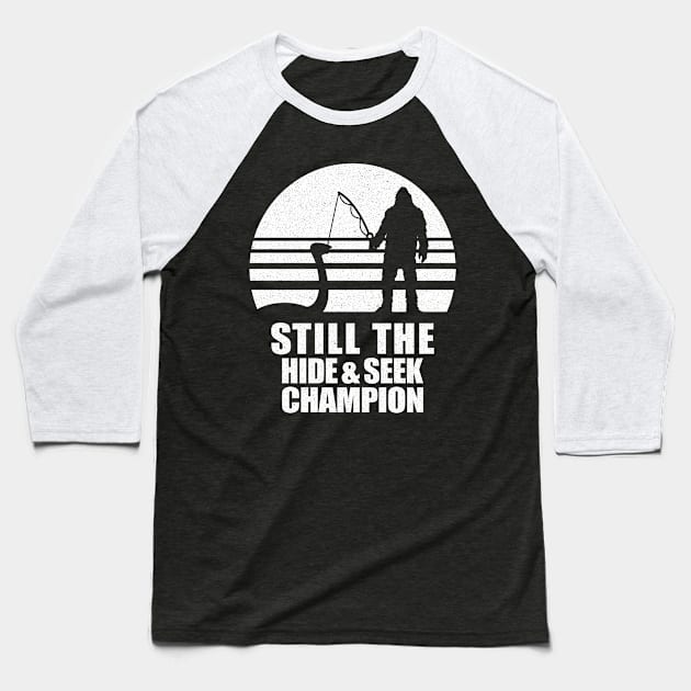 Still the Hide & Seek Champ Baseball T-Shirt by Blended Designs